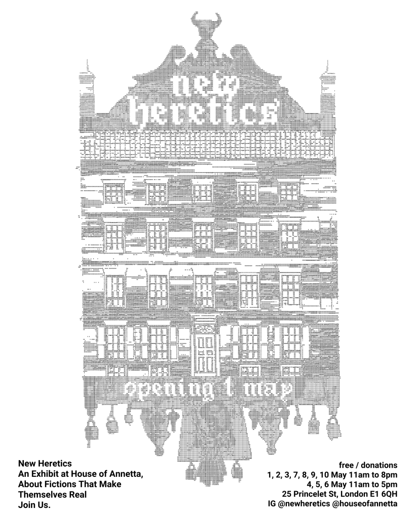 Text-based artwork featuring the words 'New Heretics' at the top, promoting an exhibit at the House of Annetta with details about dates and location.